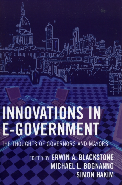 Innovations in E-Government : The Thoughts of Governors and Mayors, Paperback / softback Book