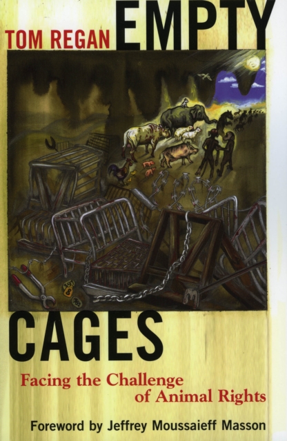 Empty Cages : Facing the Challenge of Animal Rights, Paperback / softback Book