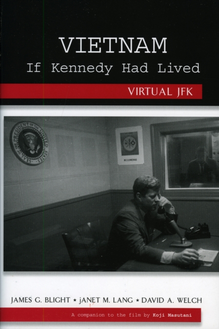 Vietnam If Kennedy Had Lived : Virtual JFK, Hardback Book
