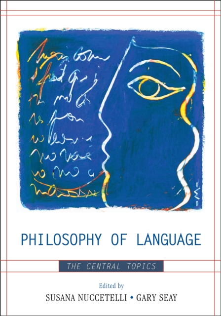Philosophy of Language : The Central Topics, Hardback Book
