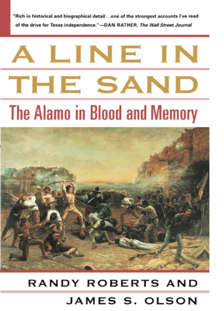 A Line in the Sand : The Alamo in Blood and Memory, EPUB eBook