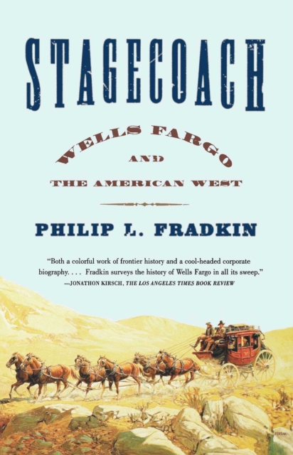 Stagecoach : Wells Fargo and the American West, EPUB eBook