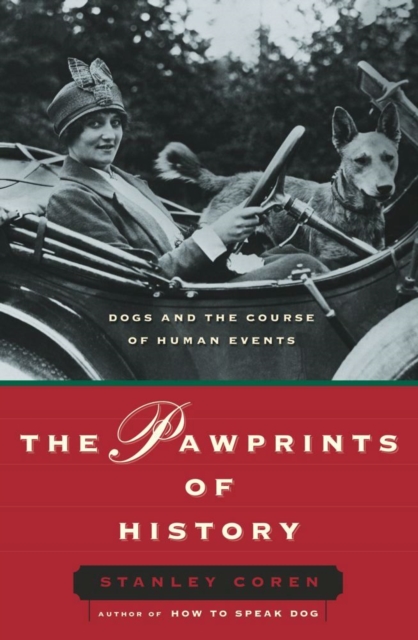The Pawprints of History : Dogs in the Course of Human Events, EPUB eBook