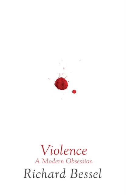 Violence : A Modern Obsession, Hardback Book