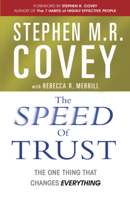 The Speed of Trust : The One Thing that Changes Everything, Paperback / softback Book