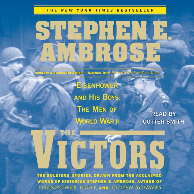 The Victors : Eisenhower and His Boys: The Men of World War II, eAudiobook MP3 eaudioBook