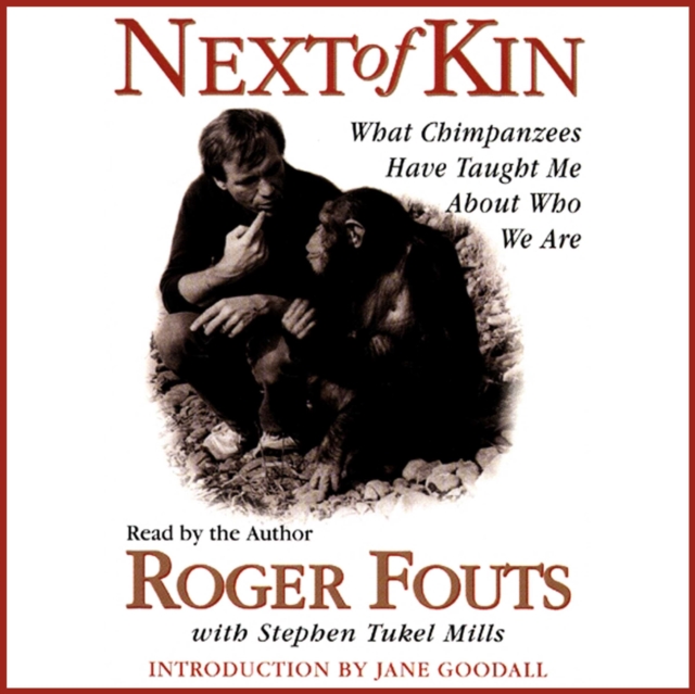 Next of Kin : What Chimpanzees Tell Us About Who We Are, eAudiobook MP3 eaudioBook