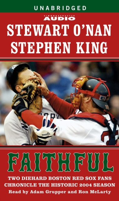 Faithful : Two Diehard Boston Red Sox Fans Chronicle the Historic 2004 Season, eAudiobook MP3 eaudioBook