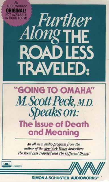 Further Along the Road Less Traveled : Going to Omaha -The Issue of Death and Meaning, eAudiobook MP3 eaudioBook