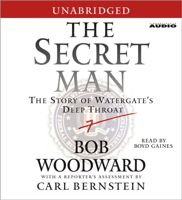 The Secret Man : The Story of Watergate's Deep Throat, eAudiobook MP3 eaudioBook