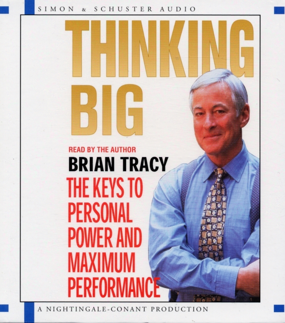 Thinking Big : The Keys to Personal Power and Maximum Performance, CD-Audio Book