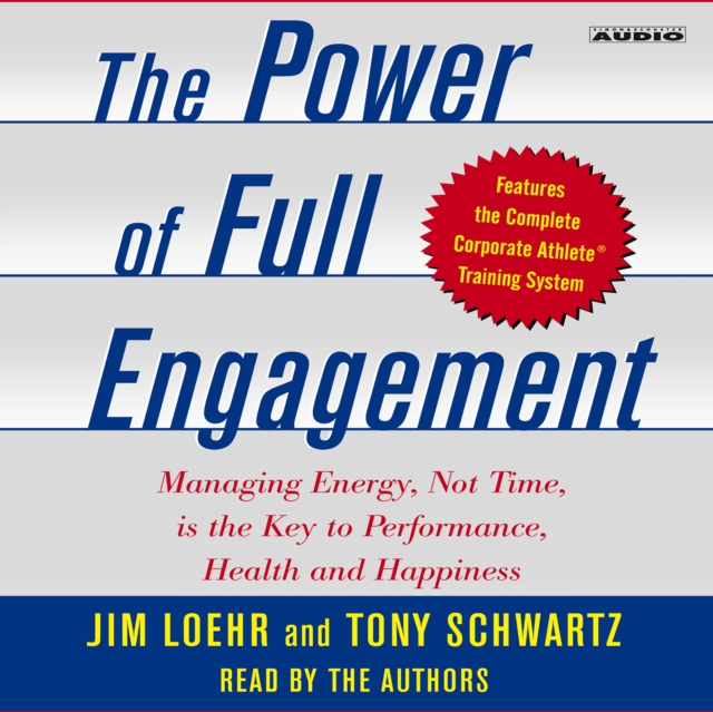 The Power of Full Engagement : Managing Energy, Not Time, is the Key to High Performance and Personal Renewal, eAudiobook MP3 eaudioBook