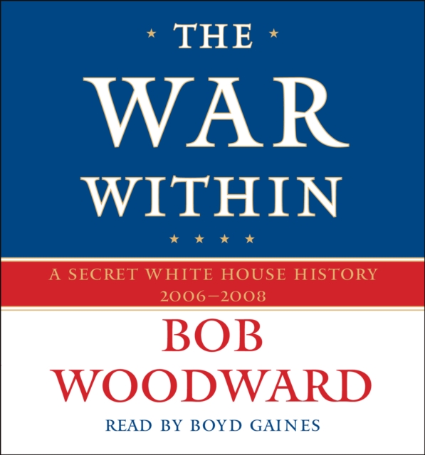 The War Within : A Secret White House History 2006-2008, eAudiobook MP3 eaudioBook