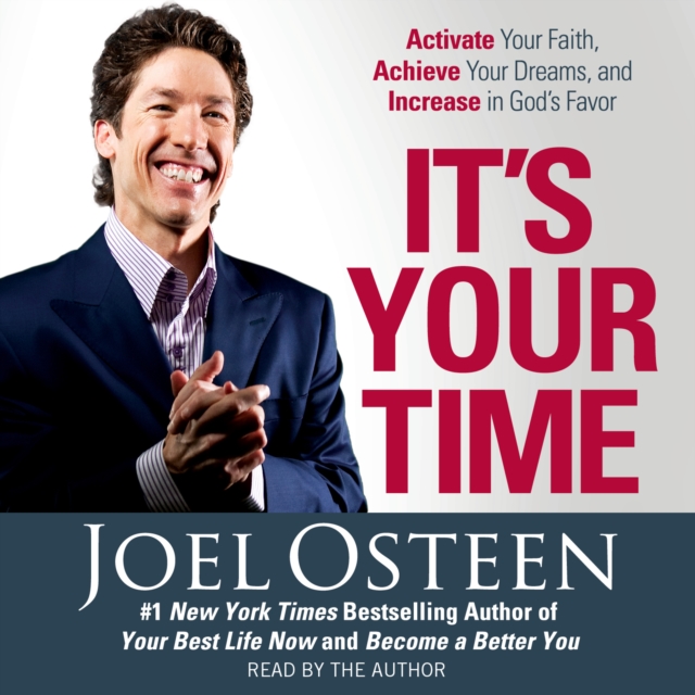 It's Your Time : Activate Your Faith, Accomplish Your Dreams, and Increase in God's Favor, eAudiobook MP3 eaudioBook