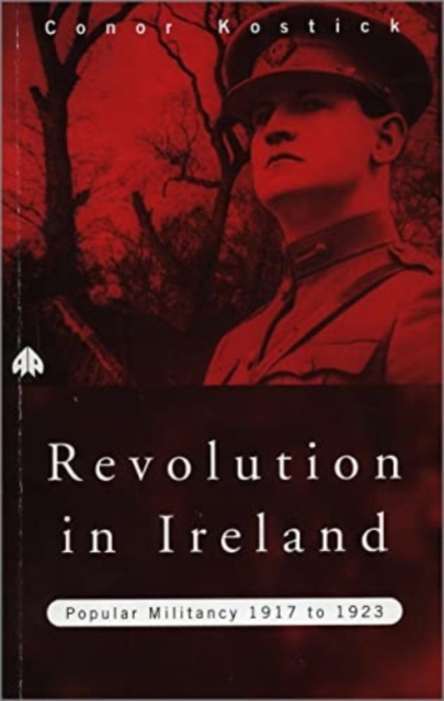 Revolution in Ireland : Popular Militancy, 1917 to 1923, Hardback Book