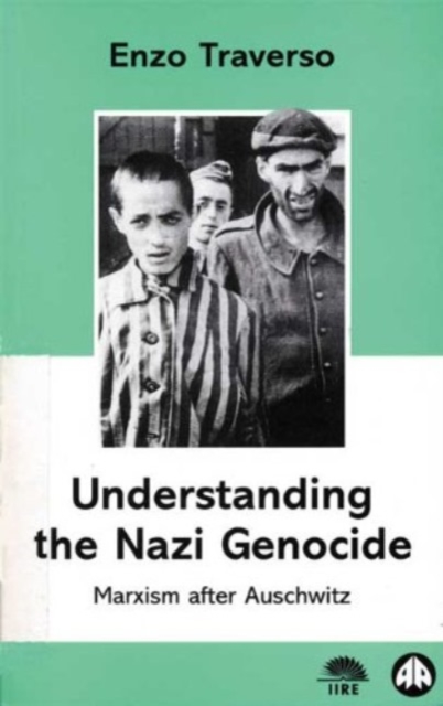 Understanding the Nazi Genocide : Marxism After Auschwitz, Paperback Book