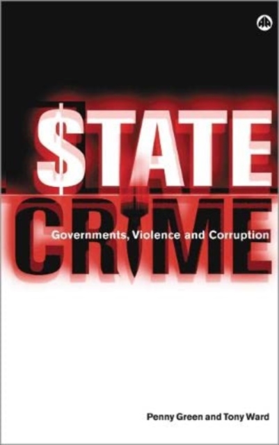 State Crime : Governments, Violence and Corruption, Hardback Book