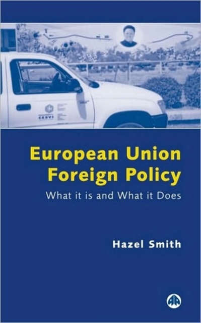 European Union Foreign Policy : What It is and What It Does, Paperback / softback Book