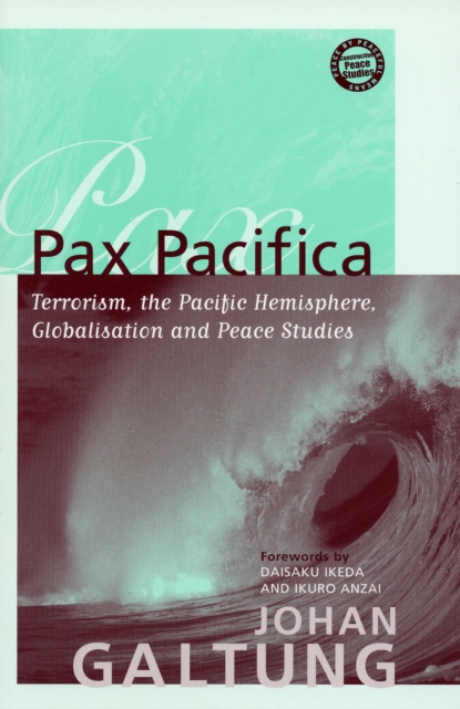 Pax Pacifica : Terrorism, the Pacific Hemisphere, Globalisation and Peace Studies, Paperback / softback Book