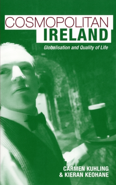 Cosmopolitan Ireland : Globalisation and Quality of Life, Paperback / softback Book