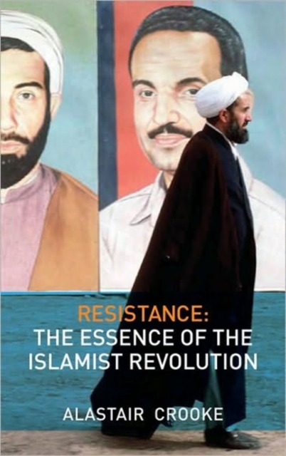 Resistance : The Essence of the Islamist Revolution, Hardback Book