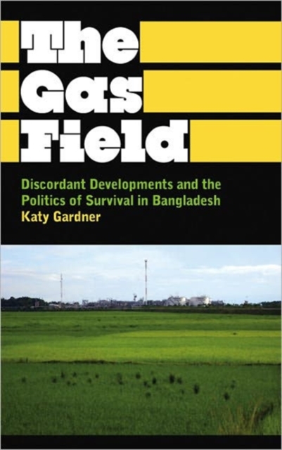 Discordant Development : Global Capitalism and the Struggle for Connection in Bangladesh, Hardback Book