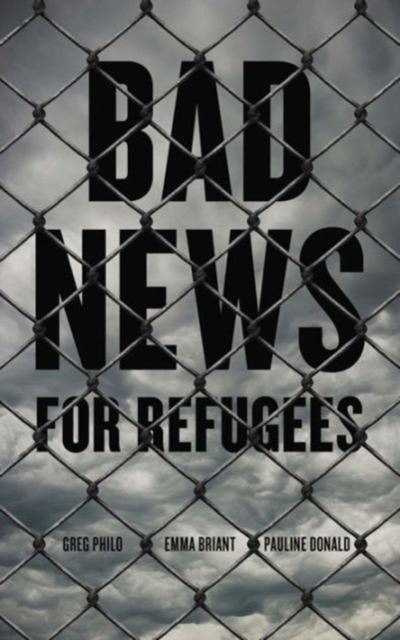 Bad News for Refugees, Hardback Book