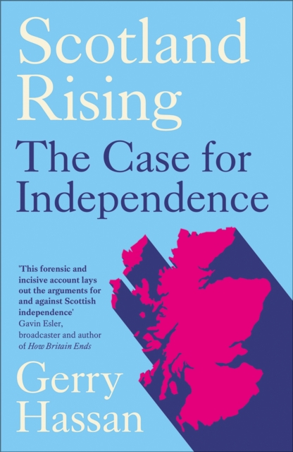 Scotland Rising : The Case for Independence, Paperback / softback Book