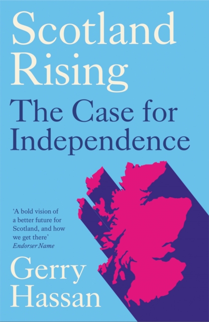 Scotland Rising : The Case for Independence, PDF eBook