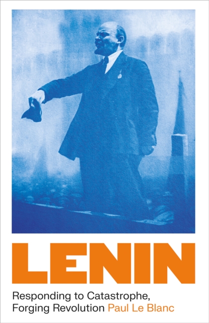 Lenin : Responding to Catastrophe, Forging Revolution, PDF eBook