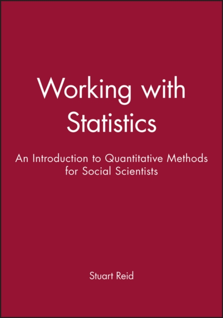 Working with Statistics : An Introduction to Quantitative Methods for Social Scientists, Paperback / softback Book