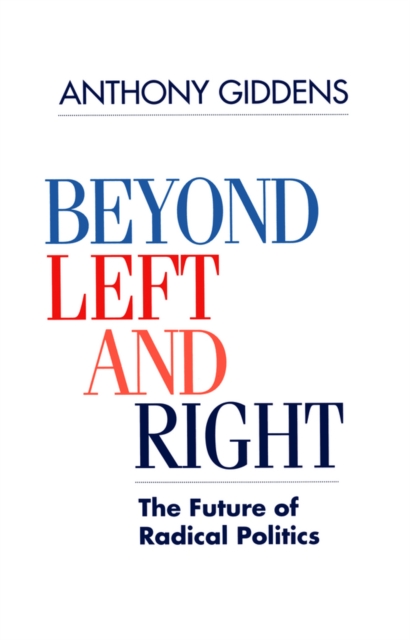 Beyond Left and Right : The Future of Radical Politics, Paperback / softback Book