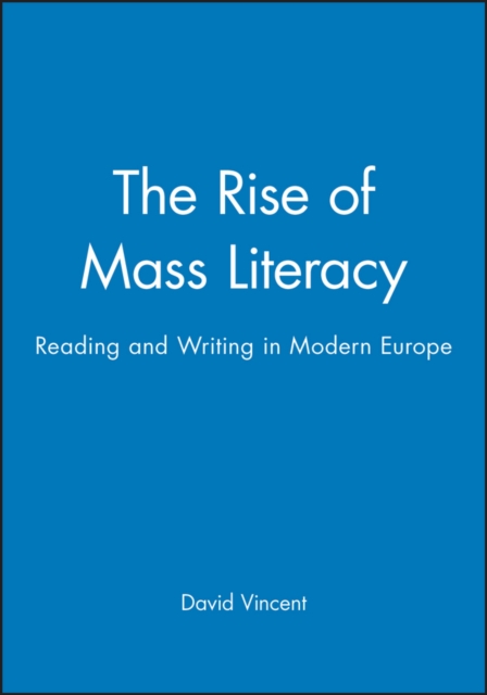 The Rise of Mass Literacy : Reading and Writing in Modern Europe, Paperback / softback Book