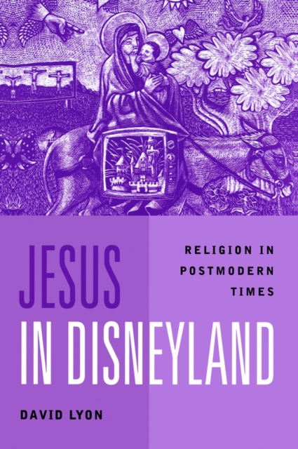 Jesus in Disneyland : Religion in Postmodern Times, Paperback / softback Book