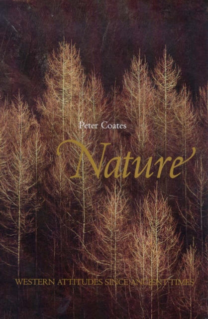 Nature : Western Attitudes Since Ancient Times, Hardback Book