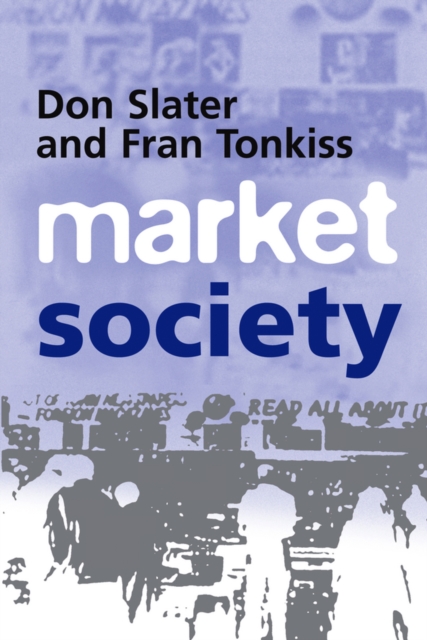 Market Society : Markets and Modern Social Theory, Paperback / softback Book