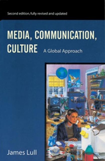Media, Communication, Culture : A Global Approach, Paperback / softback Book
