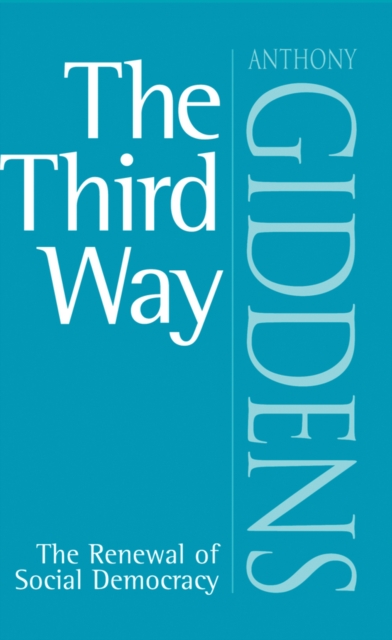 The Third Way : The Renewal of Social Democracy, Paperback / softback Book