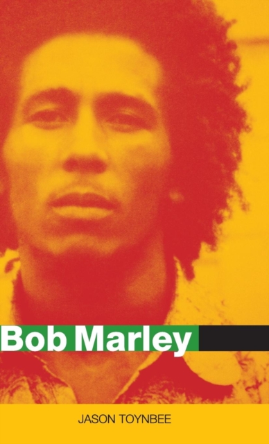 Bob Marley : Herald of a Postcolonial World?, Hardback Book