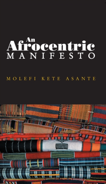 An Afrocentric Manifesto : Toward an African Renaissance, Hardback Book
