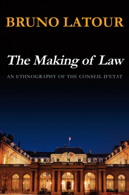 The Making of Law : An Ethnography of the Conseil d'Etat, EPUB eBook