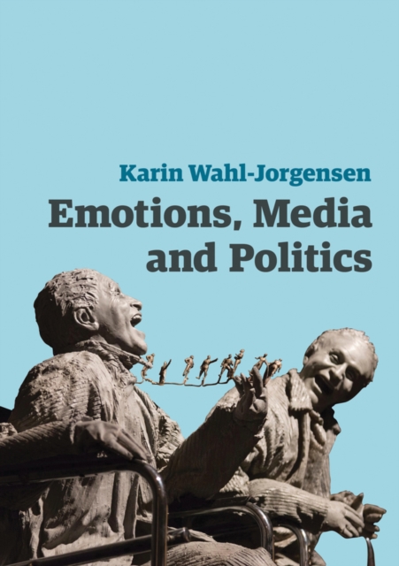 Emotions, Media and Politics, Paperback / softback Book