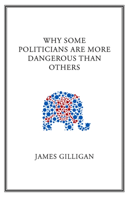 Why Some Politicians Are More Dangerous Than Others, EPUB eBook