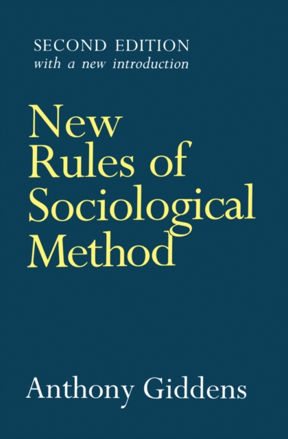 New Rules of Sociological Method : A Positive Critique of Interpretative Sociologies, EPUB eBook