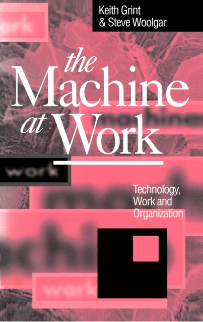 The Machine at Work : Technology, Work and Organization, EPUB eBook