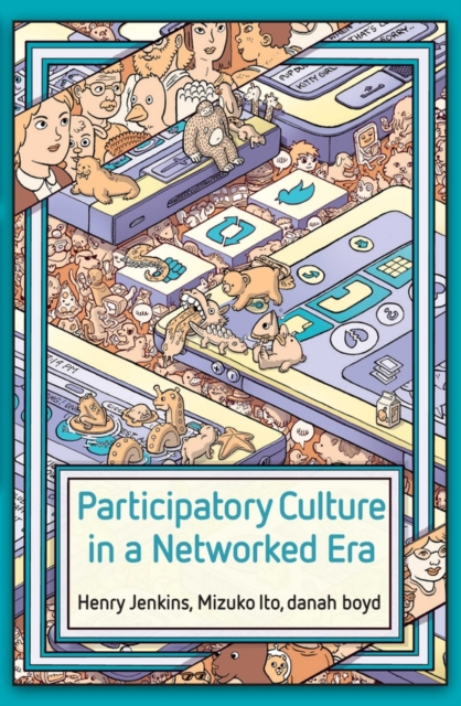 Participatory Culture in a Networked Era : A Conversation on Youth, Learning, Commerce, and Politics, EPUB eBook