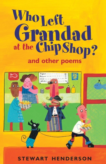 Who Left Grandad at the Chip Shop?, Paperback / softback Book