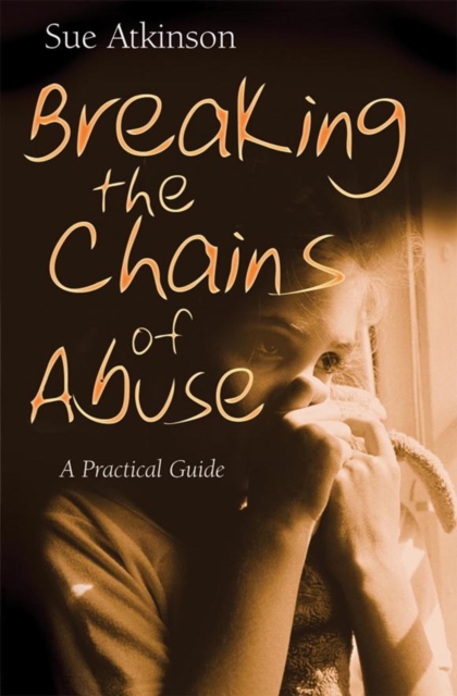 Breaking the Chains of Abuse : A Practical Guide, EPUB eBook