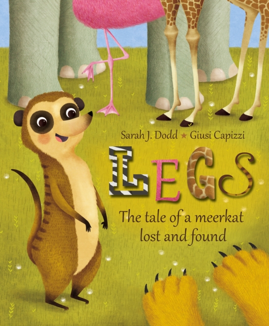 Legs : The tale of a meerkat lost and found, Hardback Book