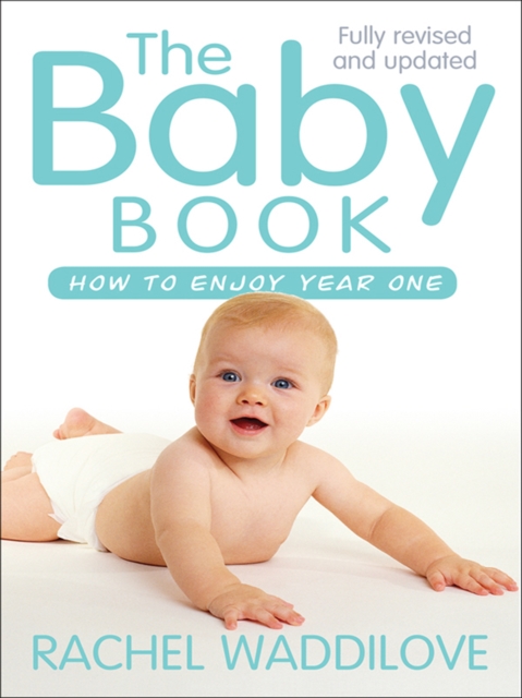 The Baby Book : How to enjoy year one: revised and updated, EPUB eBook